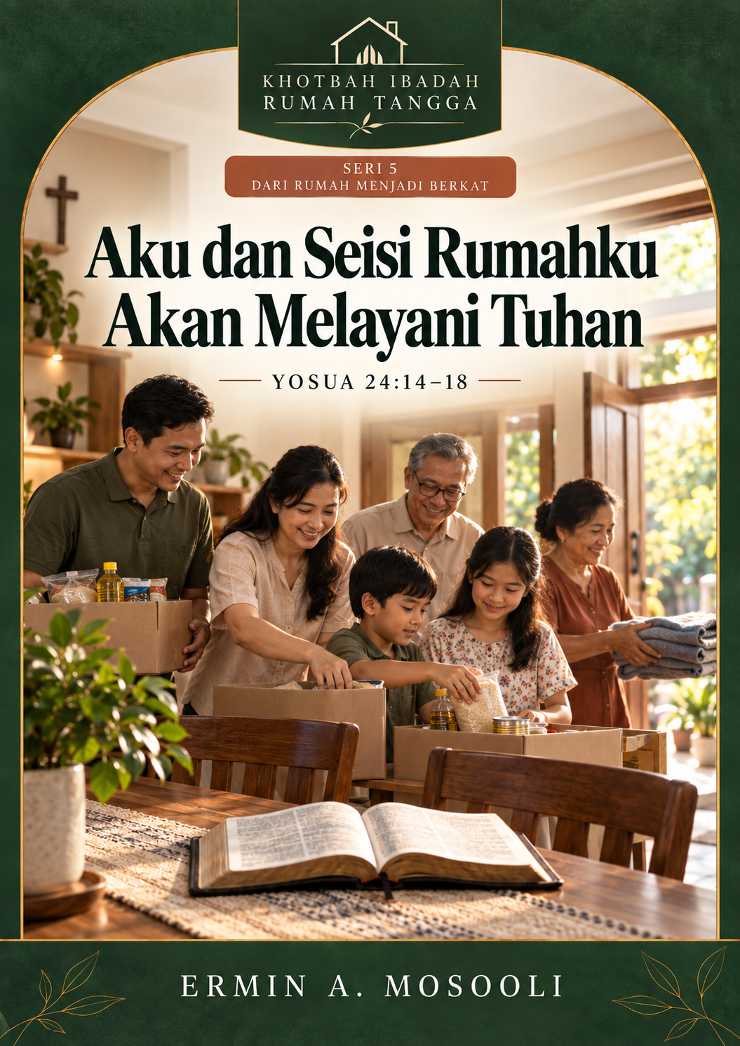 Khotbah Yosua 24:15 Aku dan Seisi Rumahku Akan Melayani Tuhan KRT-50